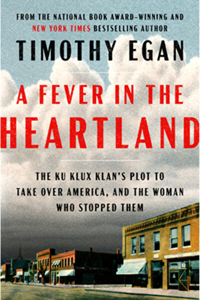 Viking A Fever in the Heartland: The Ku Klux Klan's Plot to Take Over America, and the Woman Who Stopped Th