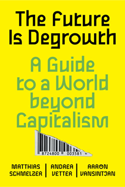 Verso The Future Is Degrowth: A Guide to a World Beyond Capitalism