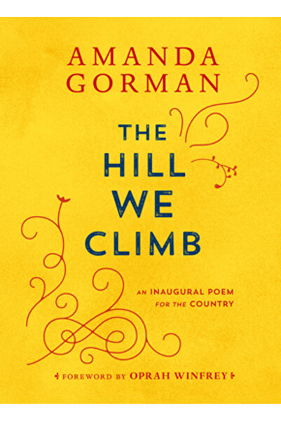 Viking Books for Young Readers The Hill We Climb: An Inaugural Poem for the Country