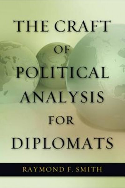 Cambridge Univ Pr The Craft of Political Analysis for Diplomats