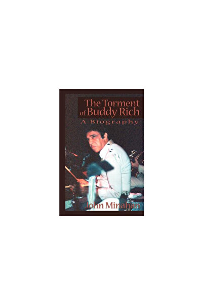 Iuniverse Inc The Torment of Buddy Rich