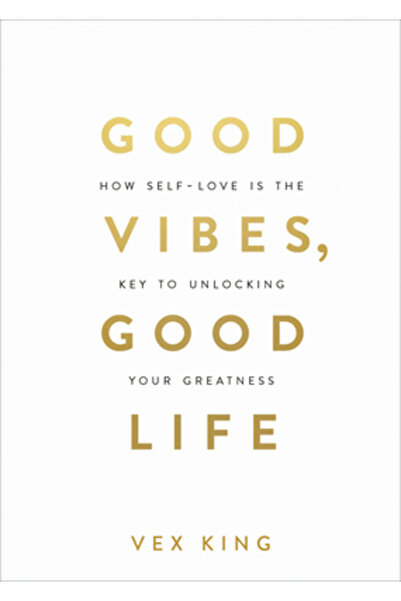 Hay House Good Vibes, Good Life: How Self-Love Is the Key to Unlocking Your G...