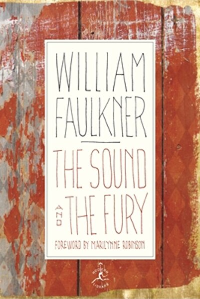 Modern Library The Sound and the Fury: The Corrected Text with Faulkner's App...