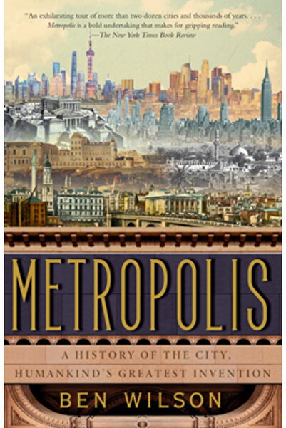 Anchor Metropolis: A History of the City, Humankind's Greatest Invention