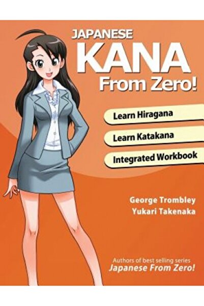 Yesjapan Corp Japanese Kana from Zero!: Proven Methods to Learn Japanese Hiragana and Katakana with Integrated Wor