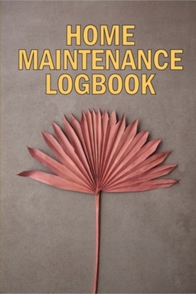 Novello & Co Ltd Home Maintenance LogBook: Amazing Gift Forr Homeowners Handy...