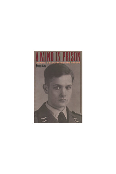 Potomoc Books Inc A Mind in Prison: The Memoir of a Son and Soldier of the Th...