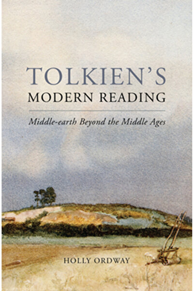 Word On Fire Academic Tolkien's Modern Reading: Middle-Earth Beyond the Middl...