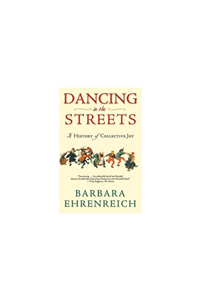 Henry Holt & Company Dancing in the Streets: A History of Collective Joy