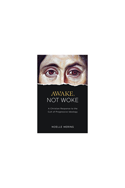 Tan Books & Publ Awake, Not Woke: A Christian Response to the Cult of Progres...