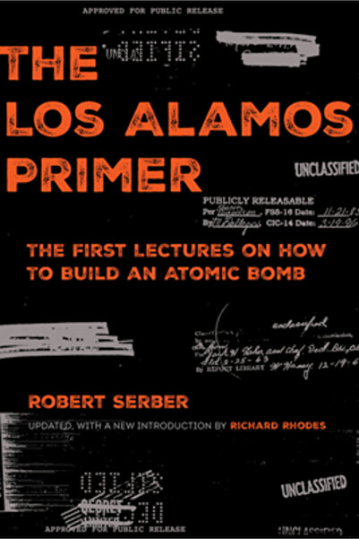Univ Of California Pr The Los Alamos Primer: The First Lectures on How to Bui...