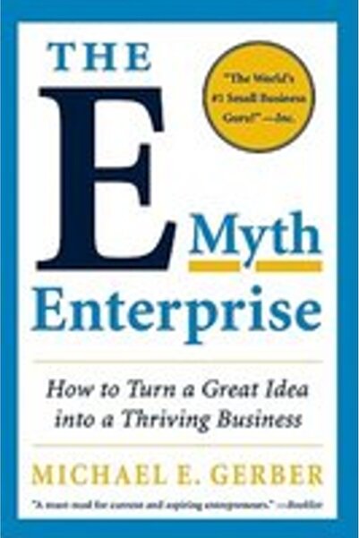Harper Paperbacks The E-Myth Enterprise: How to Turn a Great Idea Into a Thri...