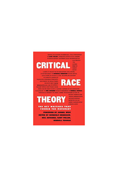 New Press Critical Race Theory: The Key Writings That Formed the Movement /