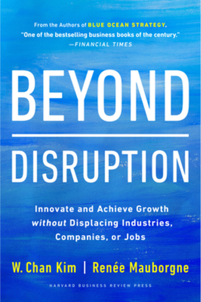 Harvard Business Review Pr Beyond Disruption: Innovate and Achieve Growth Wit...