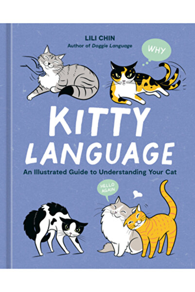 Ten Speed Pr Kitty Language: An Illustrated Guide to Understanding Your Cat