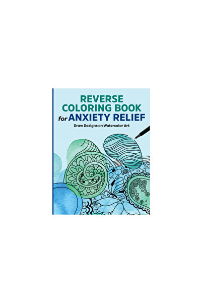Rockridge Pr Reverse Coloring Book for Anxiety Relief: Draw Designs on Waterc...