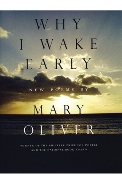 Beacon Press (Ma) Why I Wake Early: New Poems
