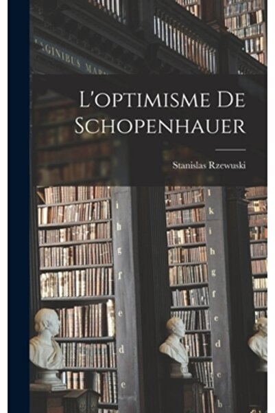 Legare Street Pr L'optimisme De Schopenhauer