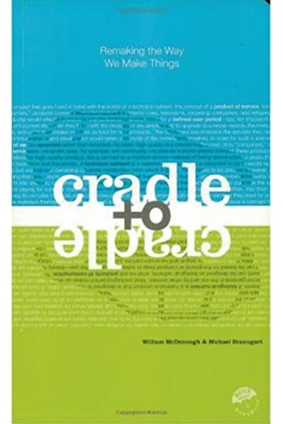 North Point Press Cradle to Cradle: Remaking the Way We Make Things