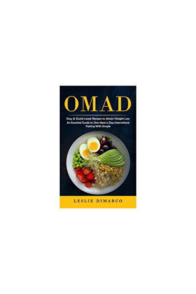 Alex Howard Omad: Easy & Quick Leads Recipes to Attain (An Essential Guide to One Meal a Day Intermi