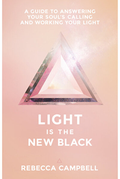 Hay House Light Is the New Black: A Guide to Answering Your Soul's Callings and Working Your Light