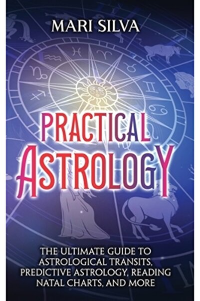 Primasta Practical Astrology: The Ultimate Guide to Astrological Transits, Pr...