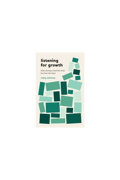 Lioncrest Pub Listening for Growth: What Startups Need the Most but Hear the ...