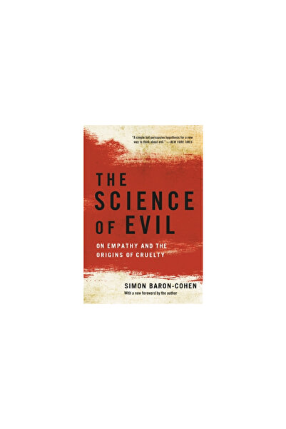 Basic Books The Science of Evil: On Empathy and the Origins of Cruelty