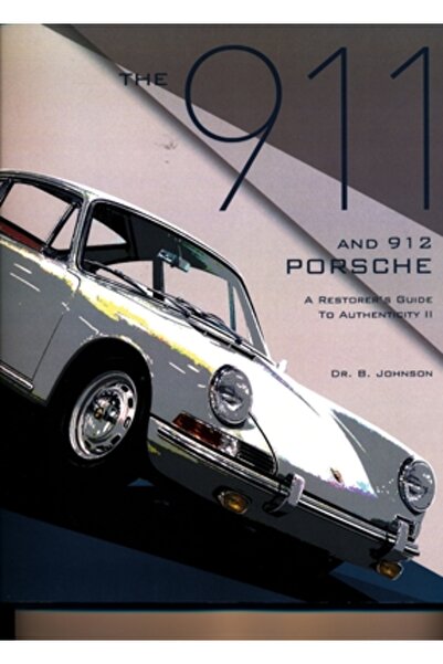 Tpr The 911 and 912 Porsche, a Restorer's Guide to Authenticity II