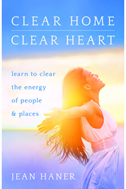 Hay House Clear Home, Clear Heart: Learn to Clear the Energy of People & Places