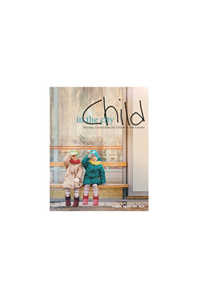 Blurb Inc Child in the City: Planning Communities for Children and their Families