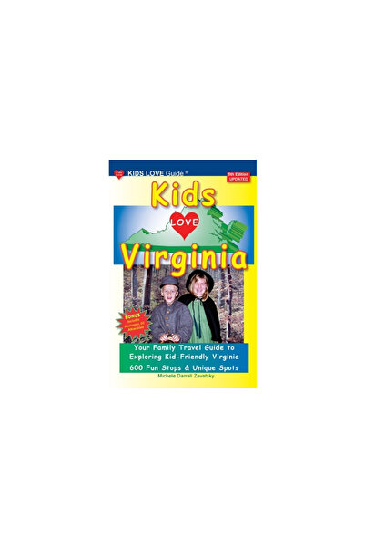 Kingdomedia KIDS LOVE VIRGINIA, 5th Edition: An Organized Family Travel Guide...
