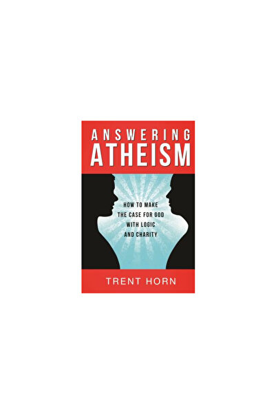 Taylor & Francis Answering Atheism: How to Make the Case for God with Logic a...