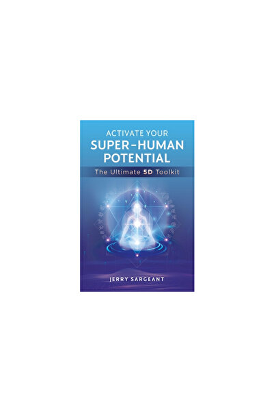 Findhorn Pr Activate Your Super-Human Potential: The Ultimate 5d Toolkit