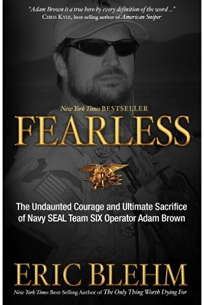 Waterbrook Pr Fearless: The Undaunted Courage and Ultimate Sacrifice of Navy SEAL Team SIX Operator Adam Brown