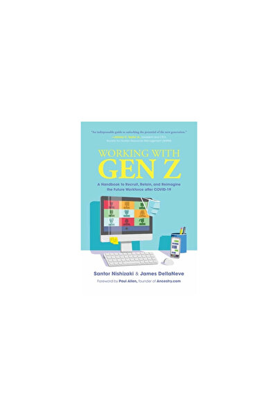 Amplify Pub Working with Gen Z: A Handbook to Recruit, Retain, and Reimagine ...