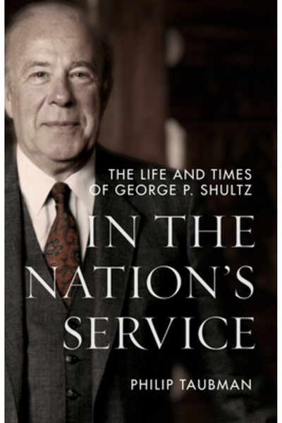 Stanford Univ Pr In the Nation's Service: The Life and Times of George P. Shultz
