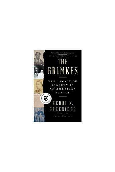 Liveright Pub Corp The Grimkes: The Legacy of Slavery in an American Family