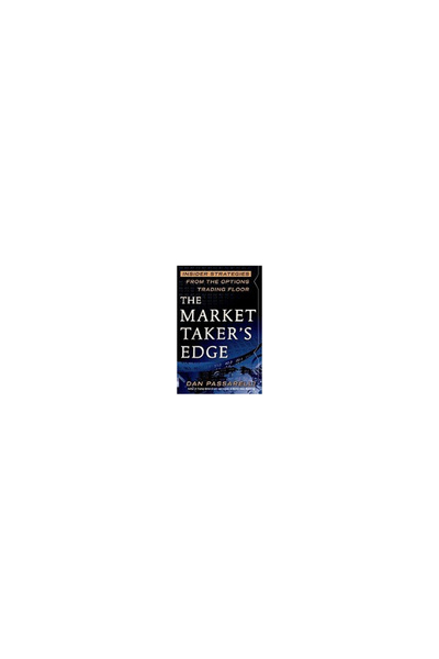 Mcgraw Hill Book Co The Market Taker's Edge: Insider Strategies from the Options Trading Floor