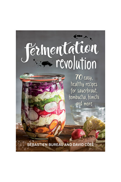 Robert Rose Inc Fermentation Revolution: 70 Easy Recipes for Sauerkraut, Kombucha, Kimchi and More