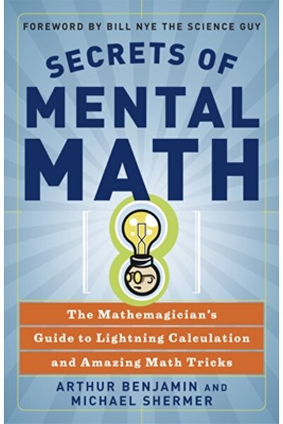 Three Rivers Press (Ca) Secrets of Mental Math: The Mathemagician's Guide to ...