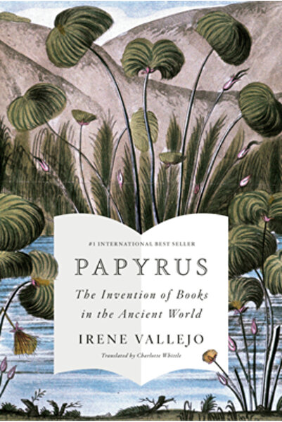 Knopf Papyrus: The Invention of Books in the Ancient World
