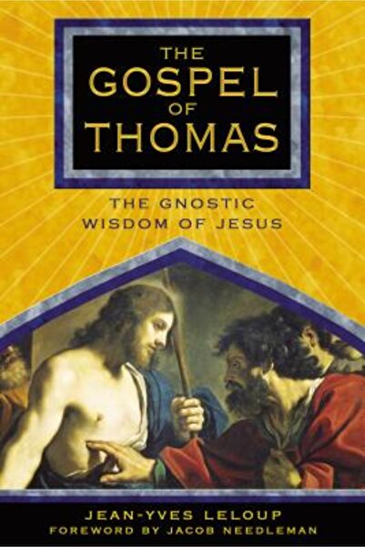 Inner Traditions International The Gospel of Thomas: The Gnostic Wisdom of Jesus