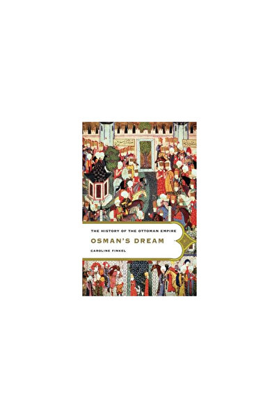 Basic Books Osman's Dream: The Story of the Ottoman Empire, 1300-1923