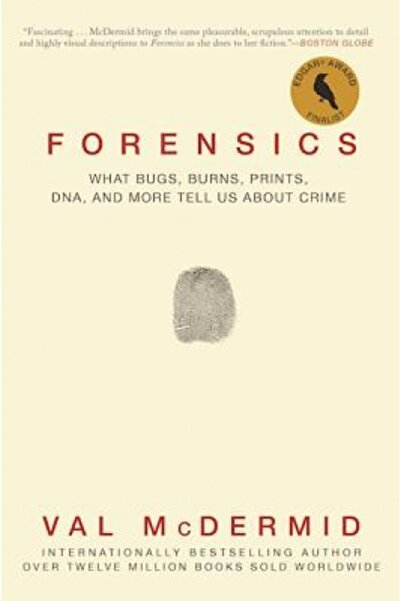 GENERAL BOOKS Forensics: What Bugs, Burns, Prints, DNA, and More Tell Us abou...