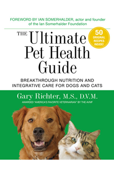 Hay House The Ultimate Pet Health Guide: Breakthrough Nutrition and Integrati...
