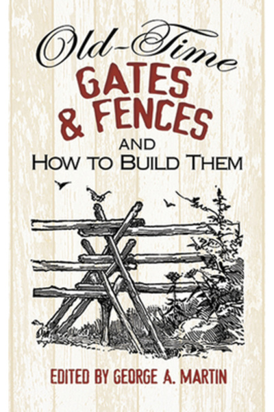 Dover Pubn Inc Old-Time Gates & Fences and How to Build Them