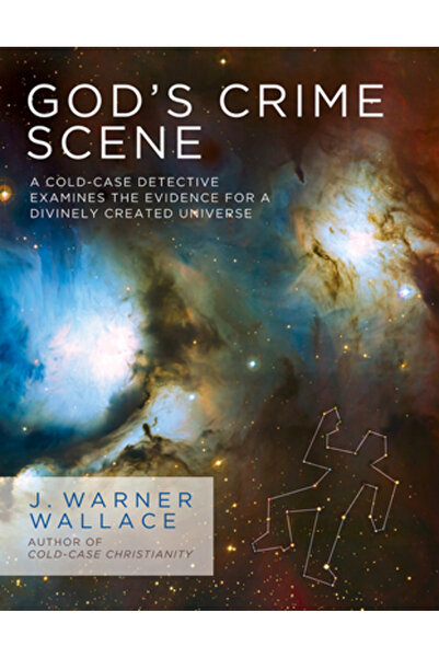 David C Cook God's Crime Scene: A Cold-Case Detective Examines the Evidence for a Divinely Created Universe