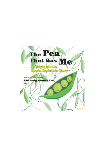 Yale Univ Pr The Pea That Was Me (Volume 4): A Single Mom's/Sperm Donation Ch...
