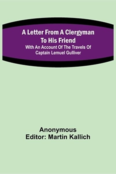 Alpha Ed A Letter From a Clergyman to his Friend; with an Account of the Travels of Captain Lemuel Gulliver